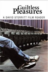 Guiltless Pleasures: A David Sterritt Film Reader