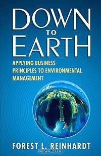 Down to Earth: Applying Business Principles to Environmental Management