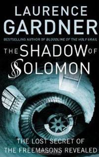 The Shadow of Solomon: The Lost Secret of the Freemasons Revealed