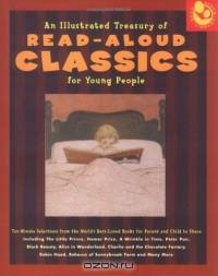 An Illustrated Treasury of Read-Aloud Classics for Young People (Read-Aloud)