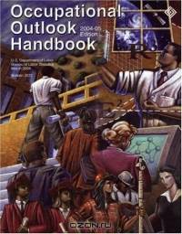 Occupational Outlook Handbook, 2004-2005 (Occupational Outlook Handbook (G P O))