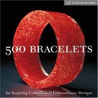 500 Bracelets: An Inspiring Collection of Extraordinary Designs (Lark Jewelry Book)