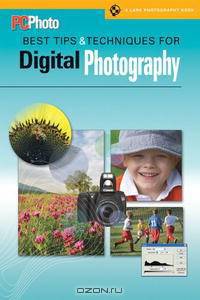 PCPhoto Best Tips & Techniques for Digital Photography (A Lark Photography Book)