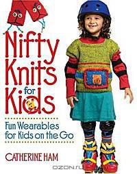 Nifty Knits for Kids: Fun Wearables for Kids on the Go