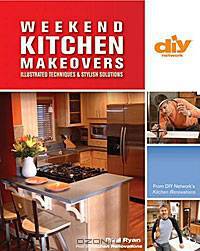Weekend Kitchen Makeovers (DIY): Illustrated Techniques & Stylish Solutions