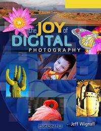 The Joy of Digital Photography (Lark Photography Book (Paperback))