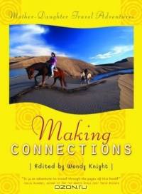 Making Connections: Mother Daughter Travel Adventures