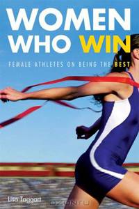 Women Who Win: Female Athletes on Being the Best