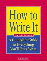 How to Write It: A Complete Guide to Everything You