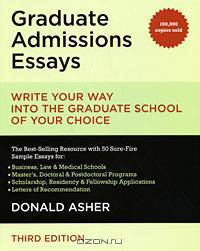 Graduate Admissions Essays: Write Your Way Into the Graduate School of Your Choice