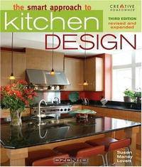 The Smart Approach to Kitchen Design, Third Edition (Smart Approach To...)