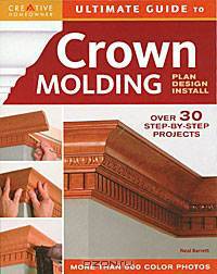 Ultimate Guide to Crown Molding: Plan, Design, Install