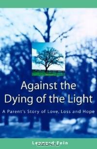 Against the Dying of the Light: A Father