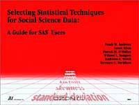 Selecting Statistical Techniques for Social Science Data : A Guide for SAS