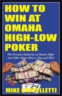 How to Win at Omaha High-Low Poker