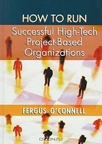 How to Run Successful High-Tech Project-Based Organizations