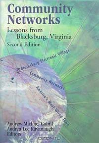 Community Networks: Lessons From Blacksburg, Virginia