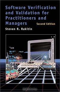 Software Verification and Validation for Practitioners and Managers, Second Edition