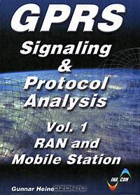 GPRS Signaling and Protocol Analysis: Volume 1: RAN and Mobile Station
