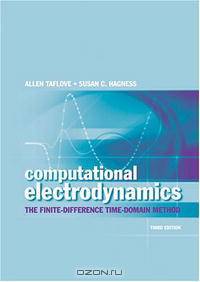 Computational Electrodynamics: The Finite-Difference Time-Domain Method, Third Edition