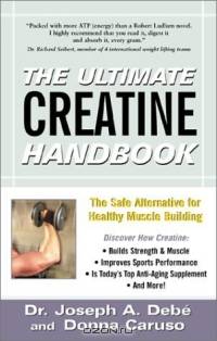 The Ultimate Creatine Handbook: The Safe Alternative for Healthy Muscle Building