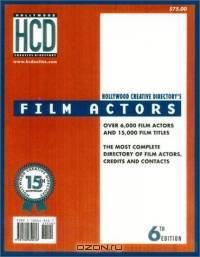 Film Actors Directory, 6th Edition (Hollywood Creative Directory