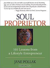 Soul Proprietor: 100 Lessons from a Lifestyle Entrepreneur