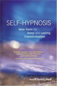 Self-Hypnosis: New Tools for Deep and Lasting Transformation