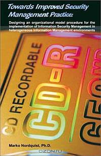 Towards Improved Security Management Practice: Designing an Organizational Model Procedure for the Implementation of Information Security Management in Heterogeneous Information Management