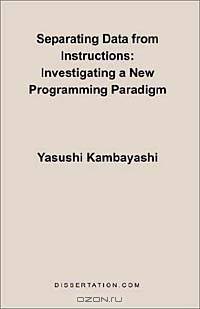 Separating Data from Instructions: Investigating a New Programming Paradigm