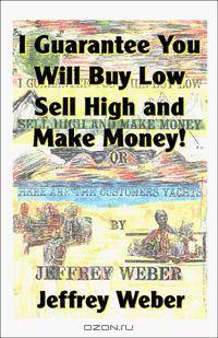 I Guarantee You Will Buy Low Sell High and Make Money