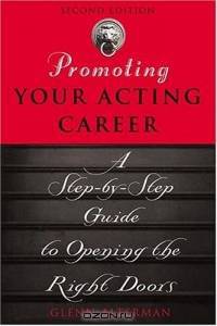 Promoting Your Acting Career: A Step-By-Step Guide To Opening The Right Doors