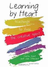 Learning by Heart: Teachings to Free the Creative Spirit