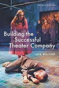 Building the Successful Theater Company (Second Edition)