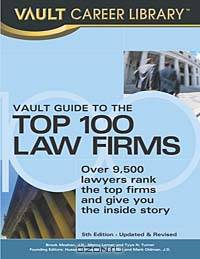 Vault Guide to the Top 100 Law Firms (Vault Guide to the Top 100 Law Firms)