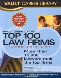 Vault Guide to the Top 100 Law Firms, 8th Edition (Vault Guide to the Top 100 Law Firms)