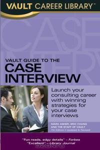 Vault Guide to the Case Interview, 7th Edition