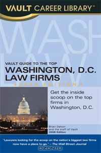 Vault Guide to the Top Washington DC Law Firms, 2008 Edition (Vault Career Library)