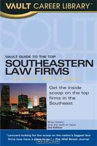Vault Guide to the Top Southeastern Law Firms, 3rd Edition