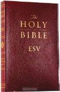 The Holy Bible: ESV