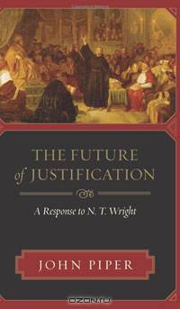 The Future of Justification: A Response to N. T. Wright
