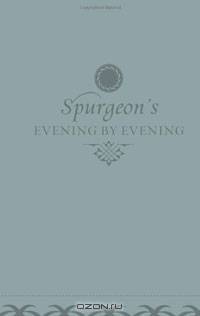 Evening by Evening: A New Edition of the Classic Devotional Based on The Holy Bible, English Standard Version