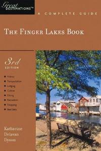 The Finger Lakes Book: Great Destinations: A Complete Guide, Third Edition (Great Destinations)