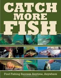 Catch More Fish: Find Fishing Success Anytime, Anywhere