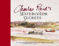 Charles Reids Watercolor Secrets
