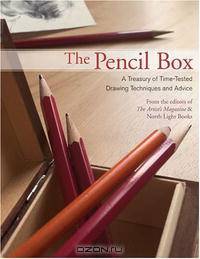 The Pencil Box: A Treasury of Time-Tested Drawing Techniques And Advice