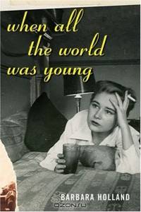 When All the World Was Young : A Memoir