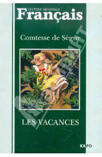 Каникулы: Книга для чтения на французском языке. (Серии:'Lecture Originale', 'Francais')