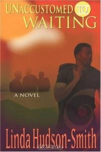 Unaccustomed to Waiting