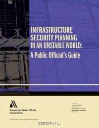 Infrastructure Security Planning in an Unstable World: : A Public Officials
